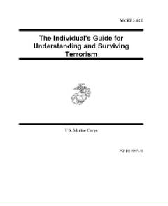 On September 18, 2001, shortly after the terrorist attacks of 9-11, the United States Marine Corps published The Individuals Guide for Understanding and Surviving Terrorism.  This 138 page document outlines terrorism and terrorist incidents.  It provides the reader with information on detecting terrorists, including practical tactics for detecting surveillance and general information on protection through awareness. Homeland Security online has published the USMC guide online as well as other homeland