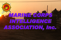 The Marine Corps Intelligence Association is a non-profit, fraternal organization of Marine Corps regular, reserve, retired and honorably discharged Intelligence Marines, dedicated to the noble purpose of promoting fraternity, professionalism, and philanthropy as defined within our Association bylaws 